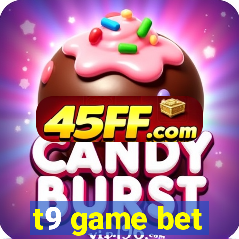 t9 game bet